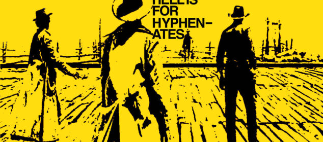 Once Upon a Time in the West - Hell is for Hyphenates